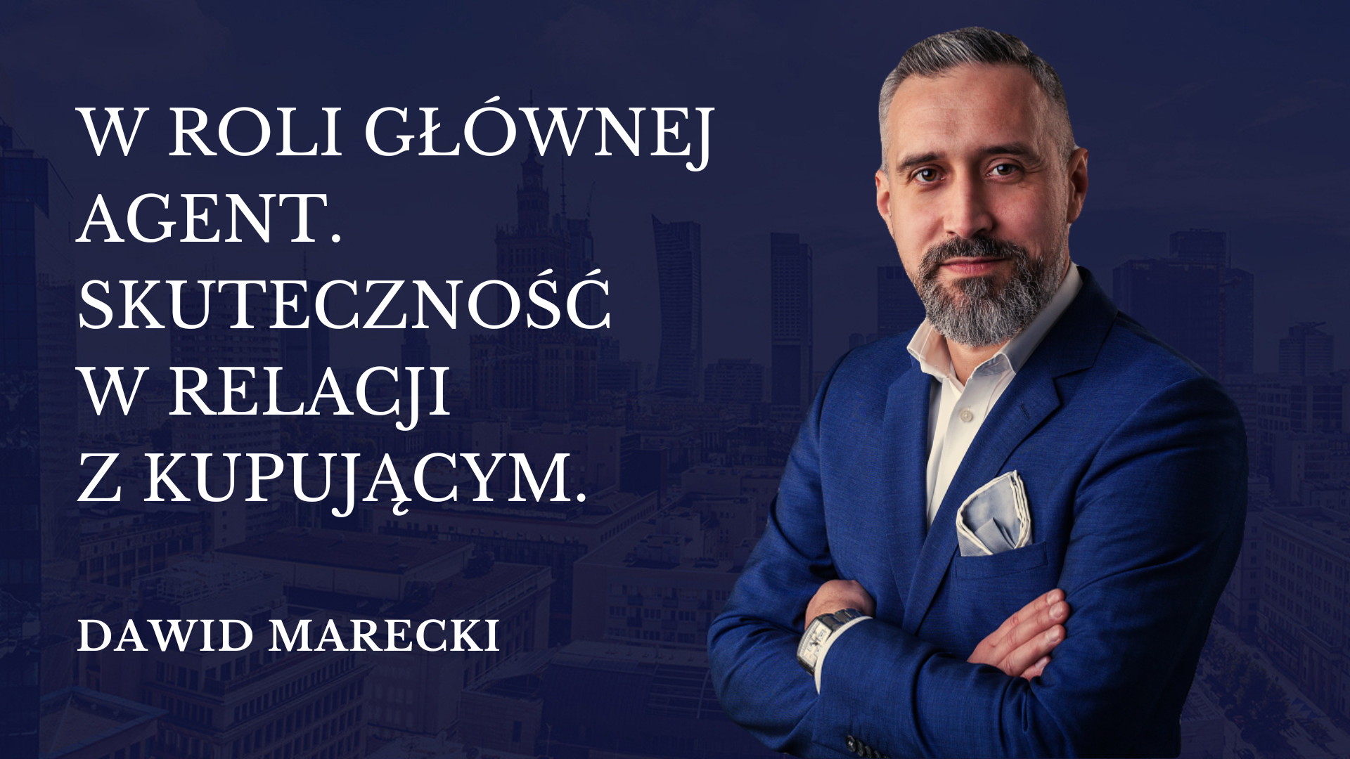 W roli głównej agent. Skuteczność w relacji z kupującym.